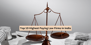Top 10 Highest Paying Law Firms in India 2024
