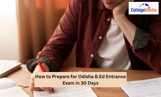 How to Prepare for Odisha B.Ed Entrance Exam in 30 Days