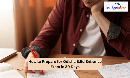 How to Prepare for Odisha B.Ed Entrance Exam in 30 Days?