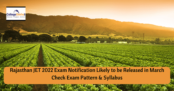 Rajasthan JET 2022 Exam Notification Likely to be Released in March: Check Exam Pattern & Syllabus
