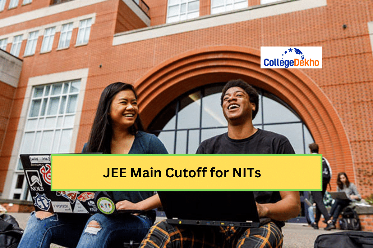 JEE Main NIT Cutoff 2024: Marks, Category Wise Cutoff | CollegeDekho