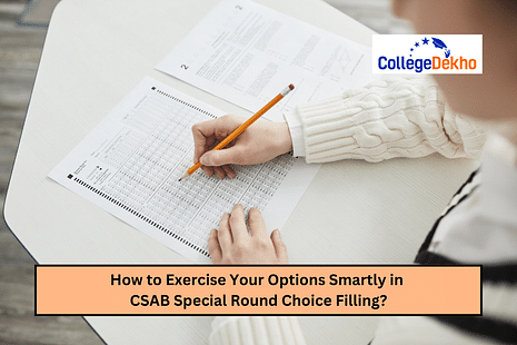 How to Exercise Your Options Smartly in CSAB Special Round Choice Filling 2024