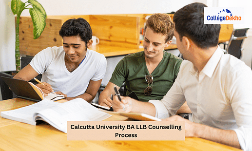 Calcutta University BA LLB Counselling Process: Instructions, Documents Required, Seat Allotment