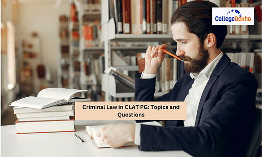 Criminal Law in CLAT PG: Topics and Questions