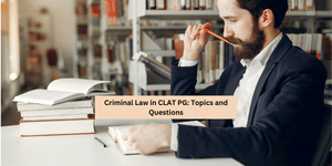 Criminal Law in CLAT PG: Topics and Questions