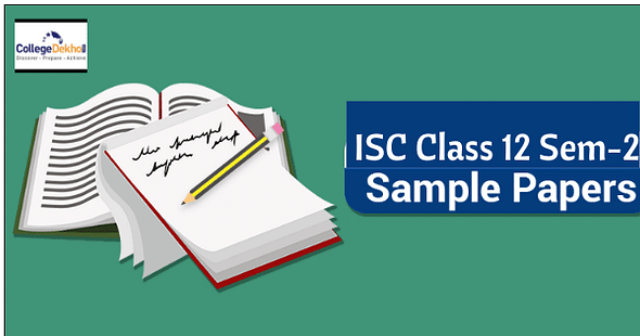 ISC Class 12 Semester 2 Specimen/Sample Question Papers 2022- Download PDF for All Subjects