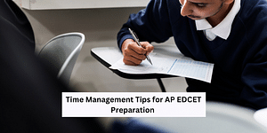 Time Management Tips for AP EDCET Preparation 2024