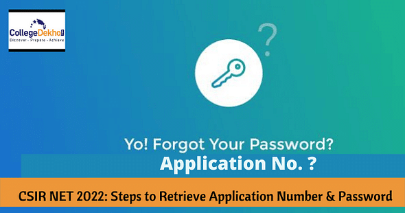 CSIR NET: Steps to Retrieve Application Number & Password