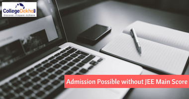 जेईई मेन स्कोर के बिना एडमिशन देने वाले टॉप इंजीनियरिंग कॉलेज 2026 (Top Engineering Colleges that Offer Admission without JEE Main Score 2026 in Hindi)
