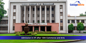 Admission in IIT after 12th Commerce and Arts
