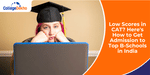 MBA colleges accepting low cat score