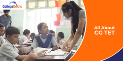 CG TET 2026: Exam Date (Out), Registration, Admit Card, Syllabus, Pattern, Result, Cut off