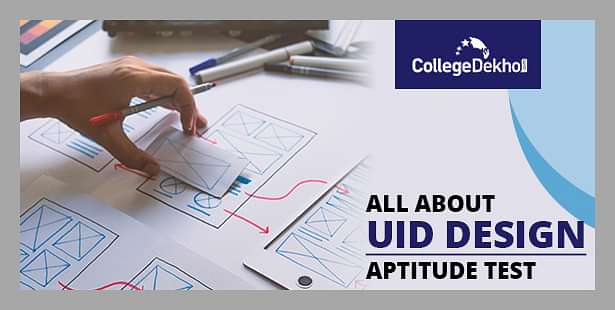 All About UID Design Aptitude Test 2023: Application Form, Exam Date, Exam Pattern & Admission Process