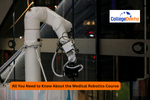 All You Need to Know About the Medical Robotics Course