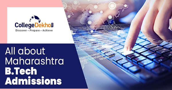 Maharashtra BTech Admissions 2024 - Dates, Application Form, Merit List ...