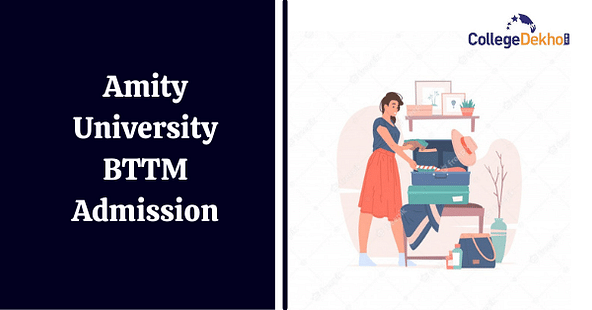 Amity University BTTM Admission 2022