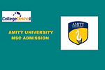 Amity University MSc Admission: Dates, Application Process, Course-Wise Eligibility Criteria, Admission Process and Scholarships