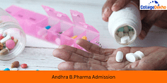 Andhra B.Pharma Admission 2025: Dates, Application, Admission Process, Eligibility, Exam Pattern