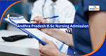Andhra Pradesh B.Sc Nursing Admission 2025: Application Form, Dates, Eligibility, Result, Selection Process