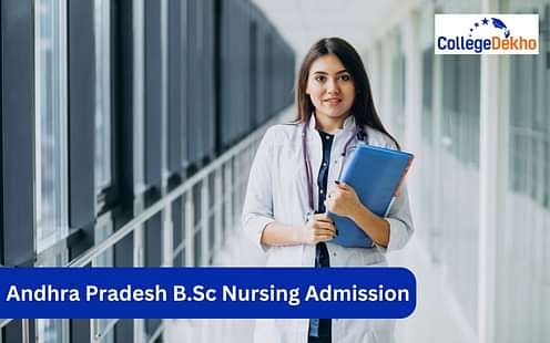 Andhra Pradesh B.Sc Nursing Admission 2024: Application Form, Dates, Eligibility, Result, Selection Process