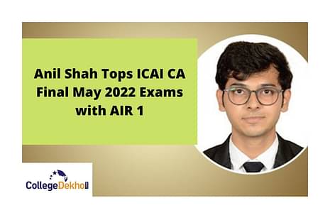 Meet Anil Shah Tops ICAI CA Final May 2022 Exams with AIR 1