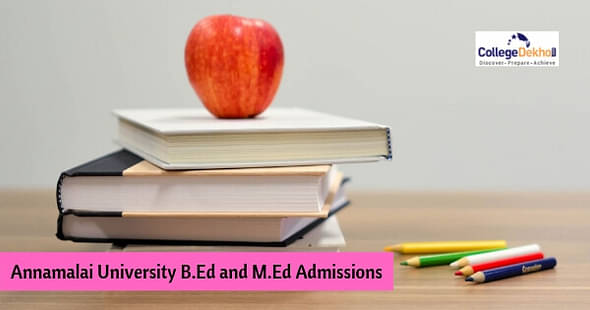 Annamalai University B.Ed & M.Ed Admission
