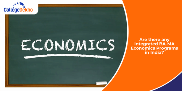 Are there any Integrated BA-MA Economics Courses in India?