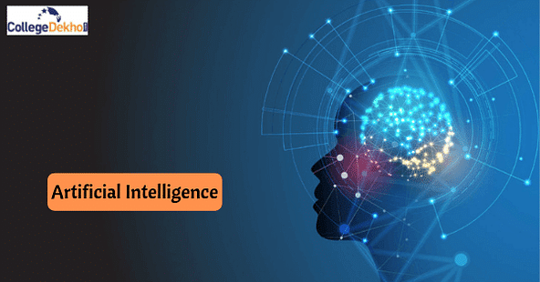 Artificial Intelligence (AI) Course Details: Admission Process, Fees, Career Options, Top Colleges, Jobs