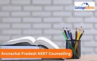 Arunachal Pradesh NEET 2024 Counselling: Dates, Registration, Seat Allotment, Choice-Filling, Documents Required