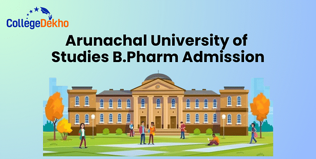 Arunachal University of Studies B.Pharm Admission 2021