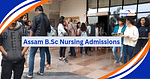 Assam B.Sc Nursing Admissions 2024