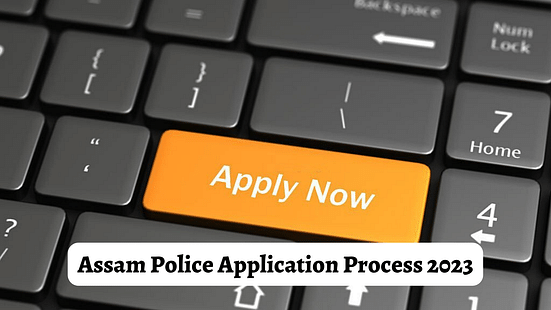Assam Police Application Process 2023