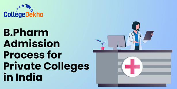 Admissions to Top B.Pharm Private Colleges in India