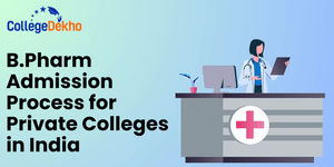 Admissions to Top B.Pharm Private Colleges in India