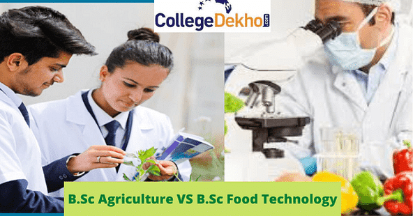 B.Sc in Agriculture vs B.Sc in Food Technology, Scope of B.Sc in Agriculture, Scope of B.Sc in Food Technology