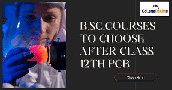 ఇంటర్మీడియట్ Bipc తర్వాత విభిన్న BSc కోర్సుల వివరాలు (BSc Courses After Intermediate)