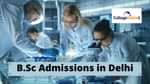 B.Sc Admissions in Delhi 2021
