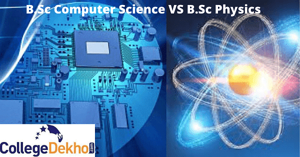 B.Sc Computer Science Vs B.Sc Physics - Which Is The Best Option After ...