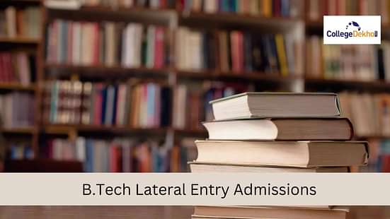 बीटेक लेटरल एंट्री एडमिशन 2025 ((B.Tech Lateral Entry Admissions 2025 in Hindi)
