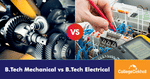 B.Tech Mechanical vs Electrical