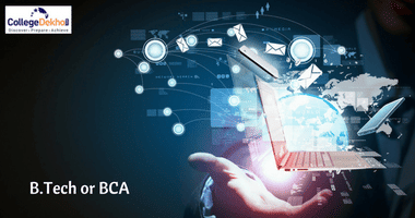 BTech vs BCA: Eligibility, Exam, Fees and Scope