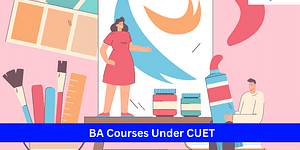 BA Courses Under CUET 2024