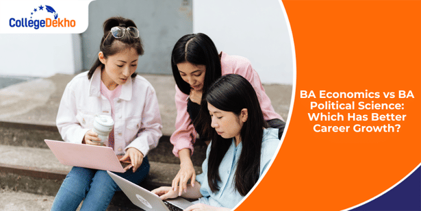 BA Economics vs BA Political Science: Which Has Better Career Growth?
