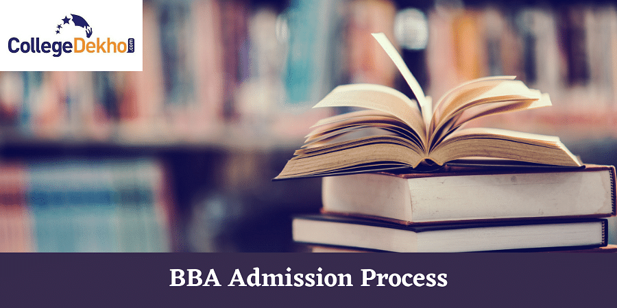 BBA Admission Process 2024: Application Dates, Eligibility, Selection ...