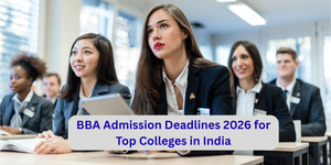 BBA Admission Deadlines 2026 for Top Colleges in India