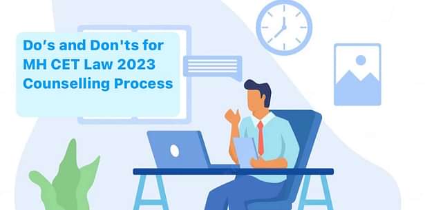 Do's and Don'ts for MH CET Law Counselling Process