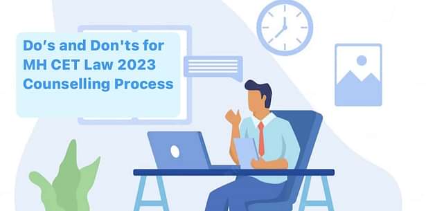 Dos and Don'ts for MH CET Law Counselling Process