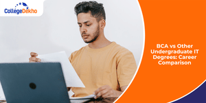 BCA vs Other Undergraduate IT Degrees: Career Comparison