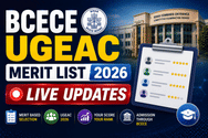 BCECE UGEAC Merit List 2026 DELAYED: Revised dates to be announced soon
