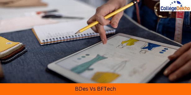 BDes Vs BFTech - Which is Better?